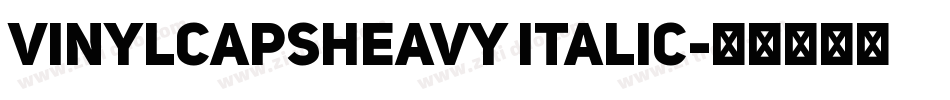VinylCapsHeavy Italic字体转换